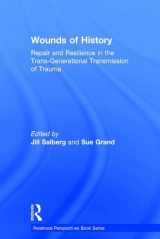 9781138807495-1138807494-Wounds of History: Repair and Resilience in the Trans-Generational Transmission of Trauma (Relational Perspectives Book Series)