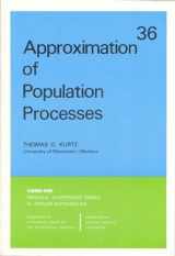 9780898711691-089871169X-Approximation of Population Processes (CBMS-NSF Regional Conference Series in Applied Mathematics, Series Number 36)