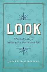 9781626342996-1626342997-Look: A Practical Guide for Improving Your Observational Skills