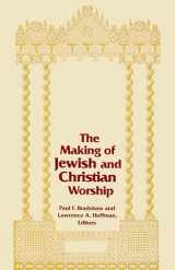9780268012076-0268012075-Making of Jewish and Christian Worship, The (Two Liturgical Traditions, 1)