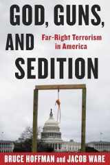 9780231211222-0231211228-God, Guns, and Sedition: Far-Right Terrorism in America (A Council on Foreign Relations Book)