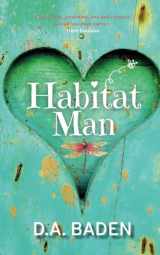 9781739980306-1739980301-Habitat Man: Midlife crisis meets eco-fiction in this heartwarming romantic comedy