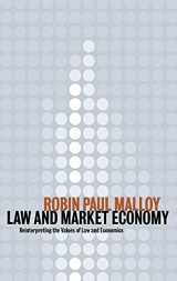 9780521782142-0521782147-Law and Market Economy: Reinterpreting the Values of Law and Economics