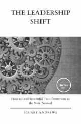 9781649534170-1649534175-The Leadership Shift: How to Lead Successful Transformations in the New Normal