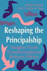 9780803960800-0803960808-Reshaping the Principalship: Insights From Transformational Reform Efforts