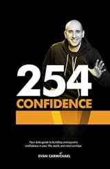 9781775126317-1775126315-254 Confidence: Your daily guide to building unstoppable confidence in your life, work, and relationships.