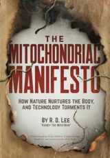 9780578381404-0578381400-The Mitochondriac Manifesto: How Nature Nurtures the Body, and Technology Torments It