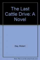 9780380018321-0380018322-The Last Cattle Drive: A Novel