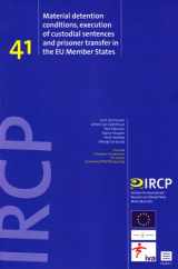 9789046604564-904660456X-Material Detention Conditions, Execution of Custodial Sentences and Prisoner Transfer in the EU Member States: IRCP Series, Vol. 41 (41) (Institute ... Research on Criminal Policy (IRCP))