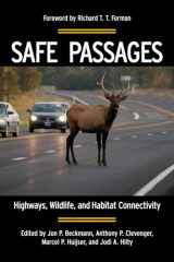 9781597266543-159726654X-Safe Passages: Highways, Wildlife, and Habitat Connectivity