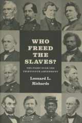 9780226178202-022617820X-Who Freed the Slaves?: The Fight over the Thirteenth Amendment