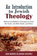 9781091657908-1091657904-An Introduction to Jewish Theology: Biblical and Rabbinic Concepts on God, the Torah, Life After Death, and More