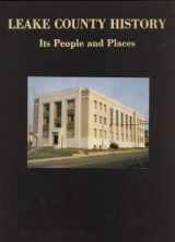 9780881070279-0881070270-The history of Leake County, Mississippi: Its people and places