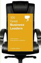 9789814408097-9814408093-100 Great Business Leaders: Of the World’s Most Admired Companies (100 Great Ideas)