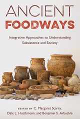 9780813069494-0813069491-Ancient Foodways: Integrative Approaches to Understanding Subsistence and Society
