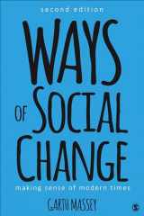 9781506306629-1506306624-Ways of Social Change: Making Sense of Modern Times