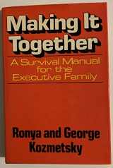 9780029179109-0029179106-Making It Together: A Survival Manual for the Executive Family