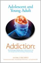 9780985848606-098584860X-Adolescent and Young Adult Addiction: The Pathological Relationship to Intoxication and the Interpersonal Neurobiology Underpinnings