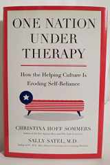 9780312304430-0312304439-One Nation Under Therapy: How the Helping Culture Is Eroding Self-Reliance