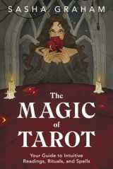 9780738763583-0738763586-The Magic of Tarot: Your Guide to Intuitive Readings, Rituals, and Spells