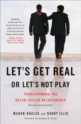 9781591842262-1591842263-Let's Get Real or Let's Not Play: Transforming the Buyer/Seller Relationship