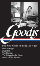 9781598531480-1598531484-David Goodis: Five Noir Novels of the 1940s & 50s (LOA #225): Dark Passage / Nightfall / The Burglar / The Moon in the Gutter / Street of No Return (Library of America Noir Collection)