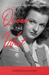9781493045228-1493045229-Queen of the West: The Life and Times of Dale Evans