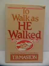 9780805450248-0805450246-To Walk As He Walked