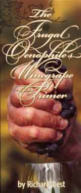 9780968498620-0968498620-Frugal Oenophiles Winegrape Primer