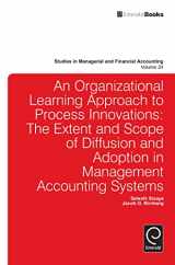 9781780527345-1780527349-Organizational Learning Approach to Process Innovations: The Extent and Scope of Diffusion and Adoption in Management Accounting Systems (Studies in Managerial and Financial Accounting, 24)