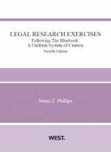 9780314287243-0314287248-Legal Research Exercises, Following The Bluebook: A Uniform System of Citation, 12th (Coursebook)