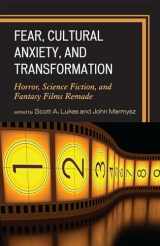 9780739124888-0739124889-Fear, Cultural Anxiety, and Transformation: Horror, Science Fiction, and Fantasy Films Remade