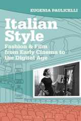 9781441189158-1441189157-Italian Style: Fashion & Film from Early Cinema to the Digital Age (Topics and Issues in National Cinema)