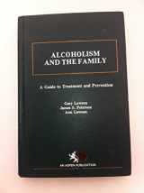 9780894436741-0894436740-Alcoholism and the Family: A Guide to Treatment and Prevention