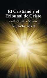 9781506537085-1506537081-El Cristiano Y El Tribunal De Cristo: La Glorificación Del Cristiano (Spanish Edition)