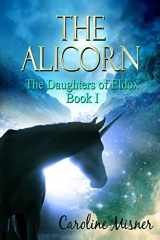 9781611605938-1611605938-The Alicorn Book 1: The Daughters of Eldox