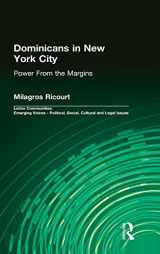 9780415933308-0415933307-Dominicans in New York City: Power From the Margins (Latino Communities: Emerging Voices - Political, Social, Cultural and Legal Issues)