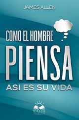 9781535466622-1535466626-Como el Hombre Piensa: Asi es su Vida (Spanish Edition)