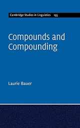 9781108416030-1108416039-Compounds and Compounding (Cambridge Studies in Linguistics, Series Number 155)