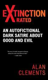 9781953508201-1953508200-Extinction X-rated: An Autofictional Dark Satire About Good and Evil