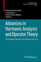 9783034805155-3034805152-Advances in Harmonic Analysis and Operator Theory: The Stefan Samko Anniversary Volume (Operator Theory: Advances and Applications, 229)