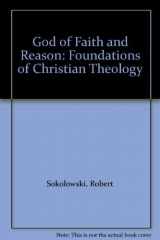 9780268010065-0268010064-God of Faith and Reason: Foundations of Christian Theology