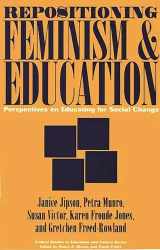 9780897894371-0897894375-Repositioning Feminism & Education: Perspectives on Educating for Social Change (Critical Studies in Education and Culture)