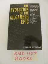 9780865165465-0865165467-The Evolution of the Gilgamesh Epic