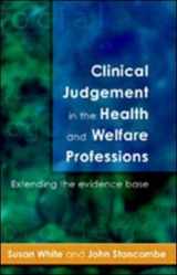 9780335208753-0335208754-Clinical Judgement in the Health and Welfare Professions: Extending the Evidence Base