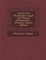 9781295826049-1295826046-System Der Philosophie: Logik Der Reinen Erkenntniss - Primary Source Edition (German Edition)