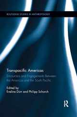 9780367871550-0367871556-Transpacific Americas: Encounters and Engagements Between the Americas and the South Pacific (Routledge Studies in Anthropology)