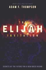 9781705324677-1705324673-The Elijah Invitation: Secrets of the future for a new breed rising