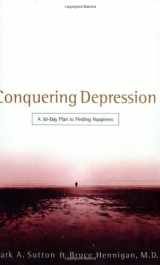 9780805421583-0805421580-Conquering Depression: A 30-Day Plan to Finding Happiness