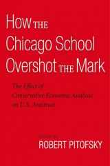 9780195339765-0195339762-How the Chicago School Overshot the Mark: The Effect of Conservative Economic Analysis on U.S. Antitrust